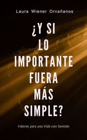 ¿Y si lo importante fuera más simple?
